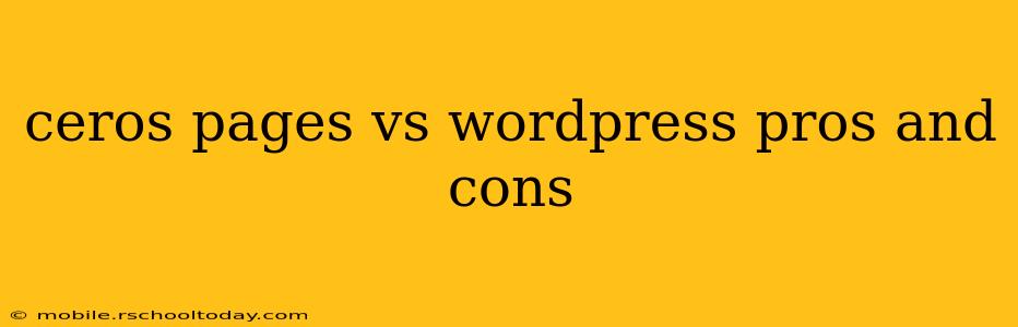 ceros pages vs wordpress pros and cons