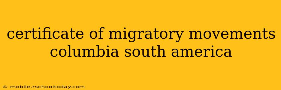 certificate of migratory movements columbia south america