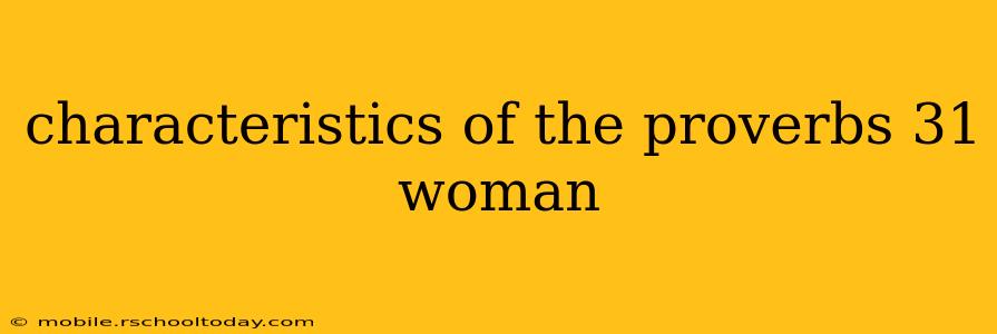 characteristics of the proverbs 31 woman