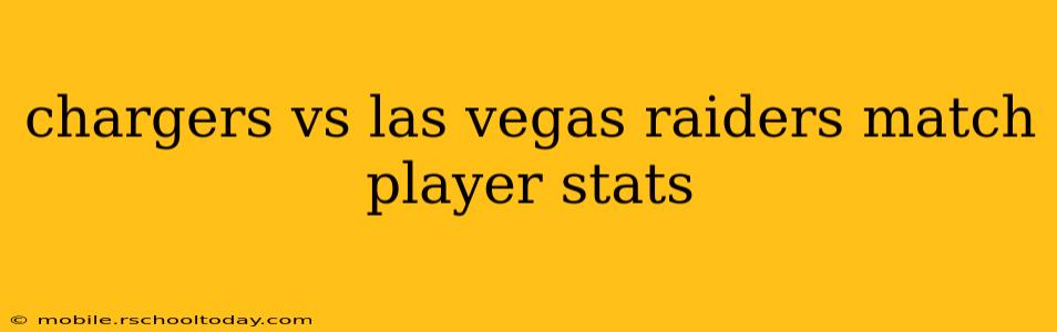 chargers vs las vegas raiders match player stats