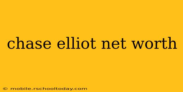 chase elliot net worth