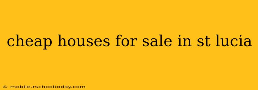 cheap houses for sale in st lucia