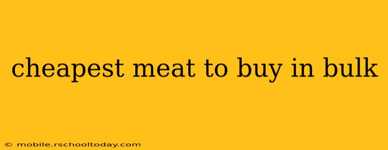 cheapest meat to buy in bulk