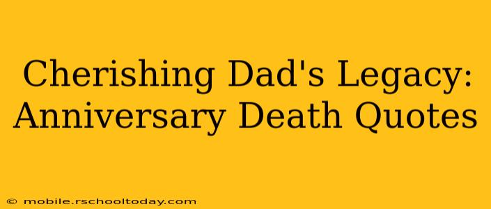 Cherishing Dad's Legacy: Anniversary Death Quotes