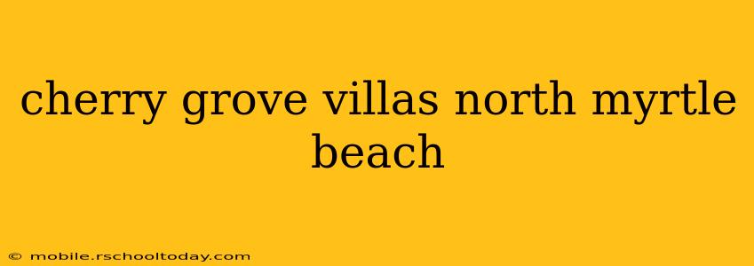 cherry grove villas north myrtle beach