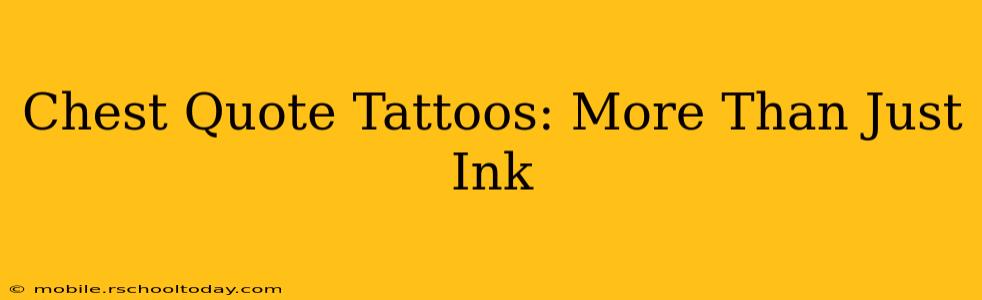 Chest Quote Tattoos: More Than Just Ink