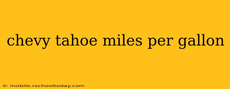 chevy tahoe miles per gallon