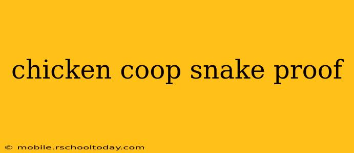 chicken coop snake proof