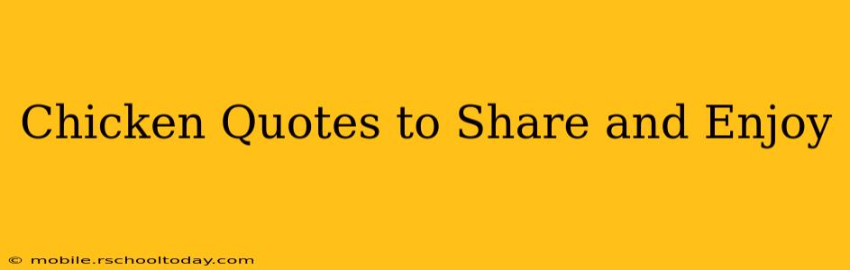 Chicken Quotes to Share and Enjoy
