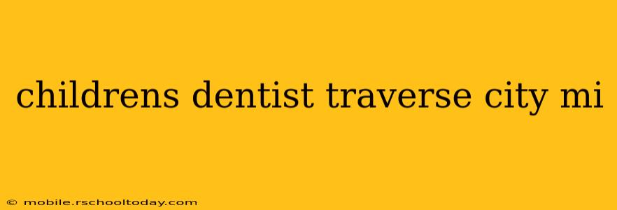 childrens dentist traverse city mi