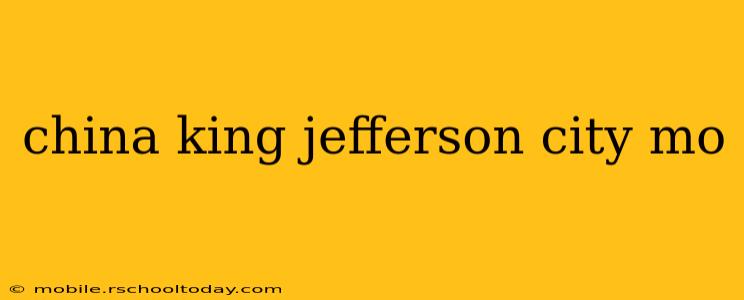 china king jefferson city mo