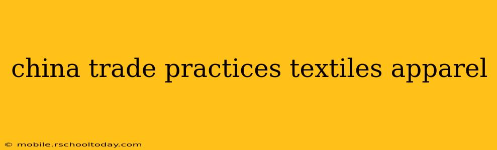 china trade practices textiles apparel