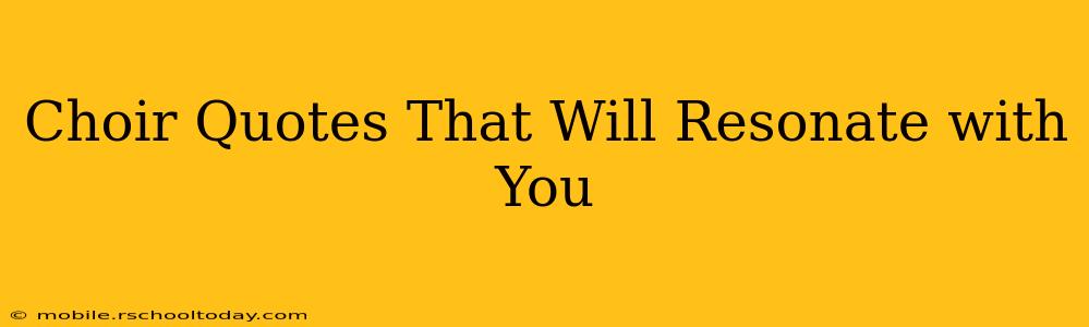 Choir Quotes That Will Resonate with You