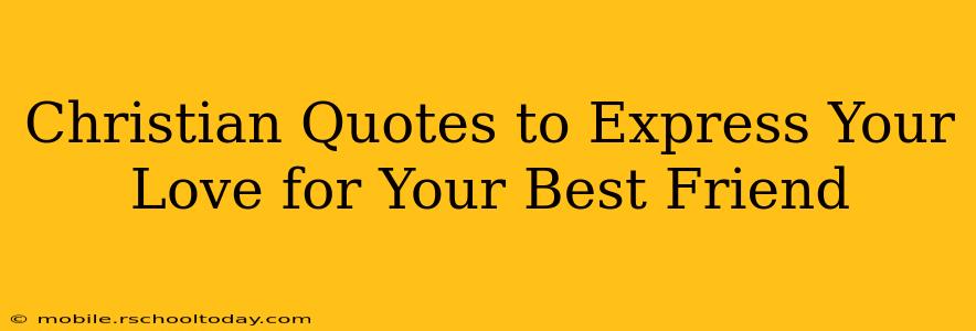Christian Quotes to Express Your Love for Your Best Friend