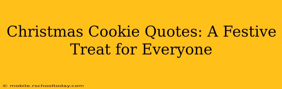 Christmas Cookie Quotes: A Festive Treat for Everyone