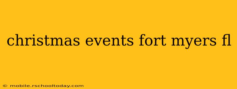 christmas events fort myers fl