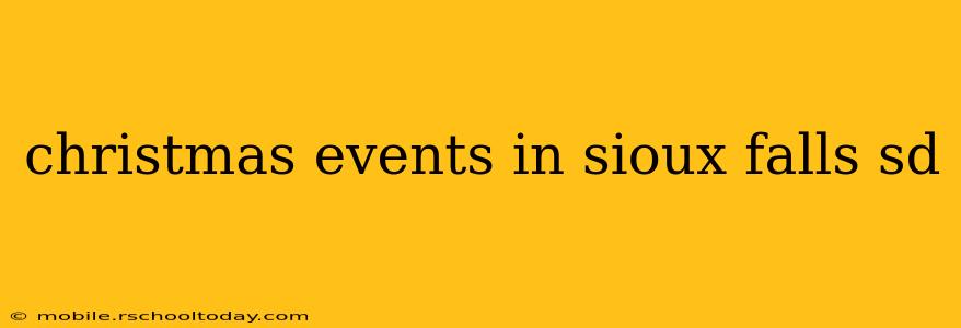 christmas events in sioux falls sd
