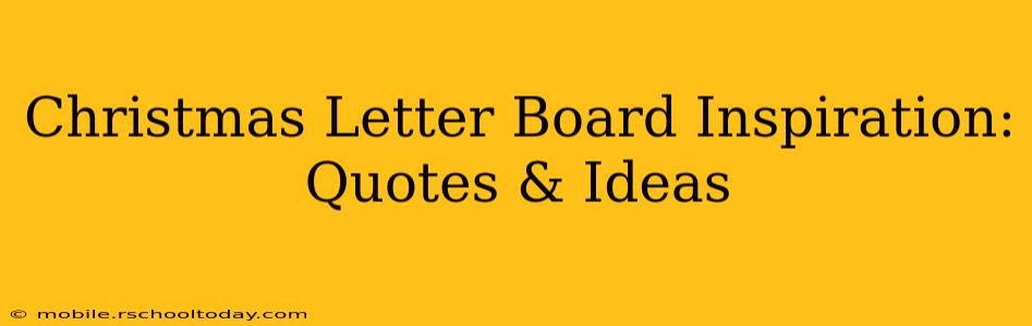 Christmas Letter Board Inspiration: Quotes & Ideas