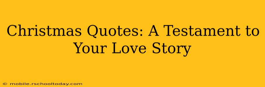 Christmas Quotes: A Testament to Your Love Story