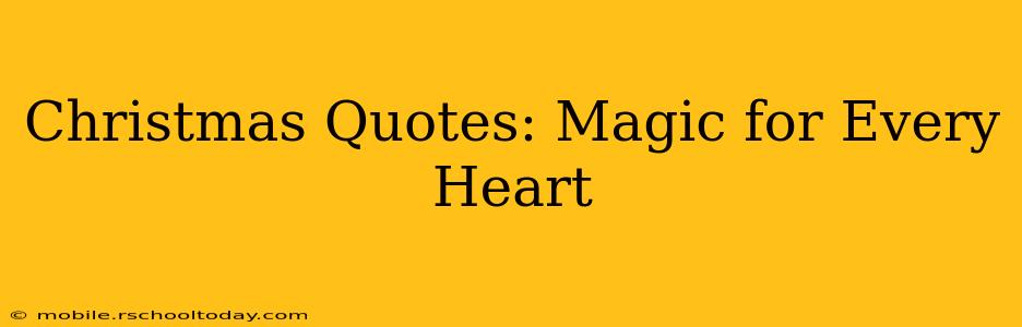 Christmas Quotes: Magic for Every Heart