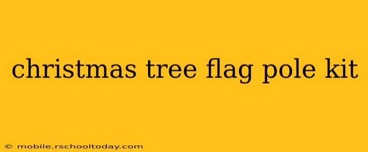 christmas tree flag pole kit