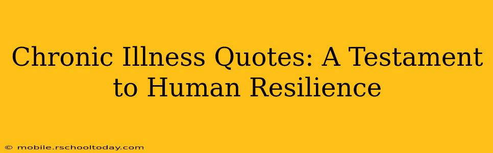 Chronic Illness Quotes: A Testament to Human Resilience