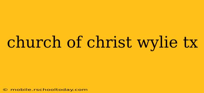 church of christ wylie tx