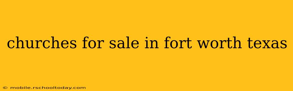 churches for sale in fort worth texas