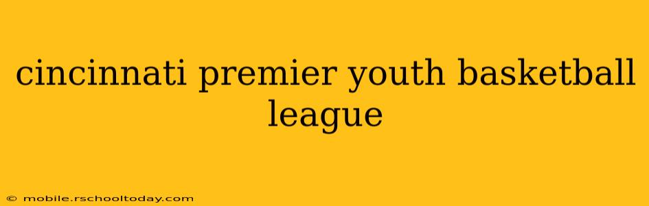 cincinnati premier youth basketball league