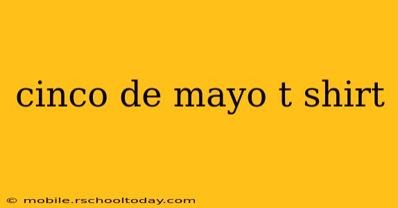 cinco de mayo t shirt