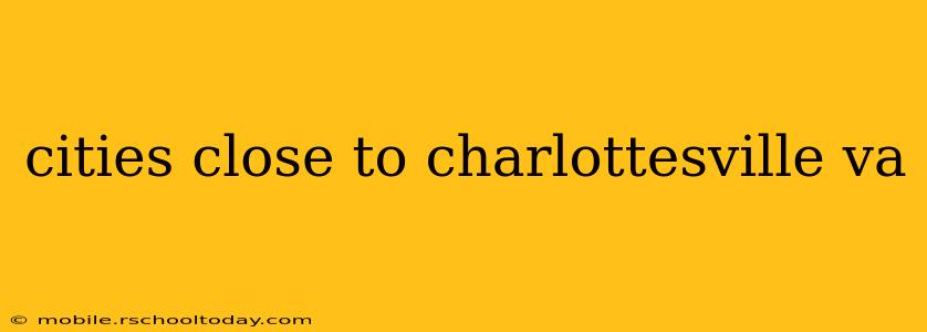 cities close to charlottesville va
