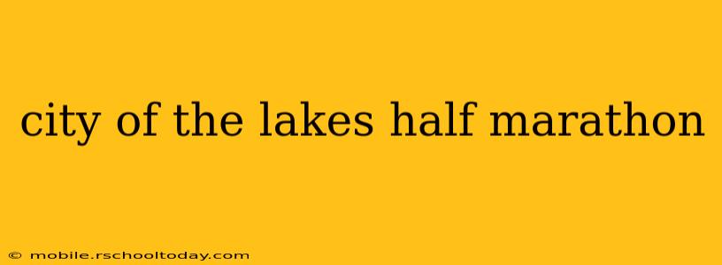 city of the lakes half marathon