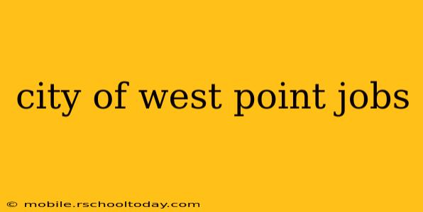 city of west point jobs