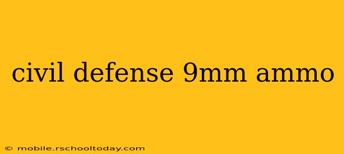 civil defense 9mm ammo