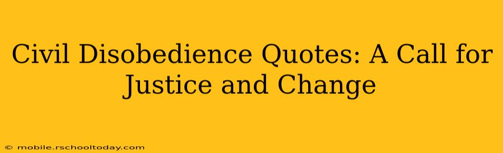 Civil Disobedience Quotes: A Call for Justice and Change