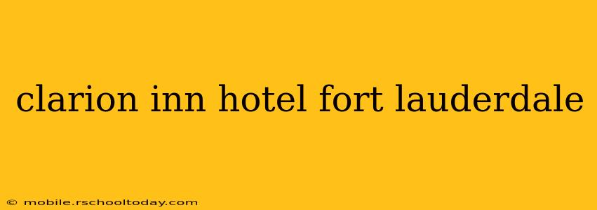clarion inn hotel fort lauderdale