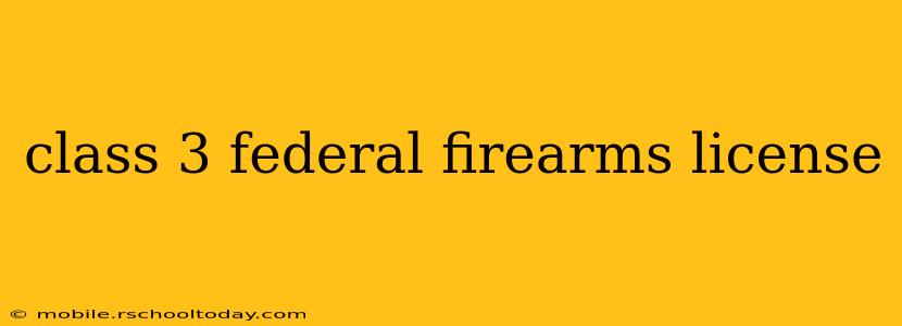 class 3 federal firearms license