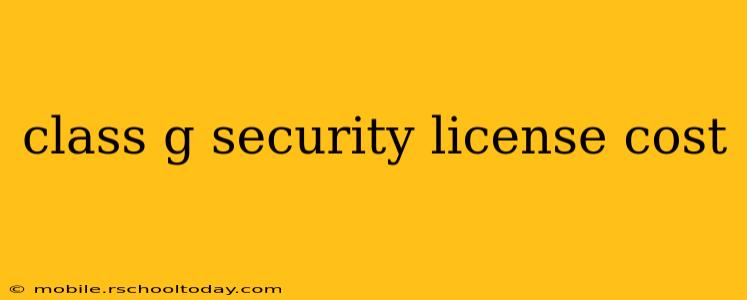 class g security license cost