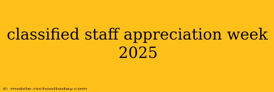 classified staff appreciation week 2025