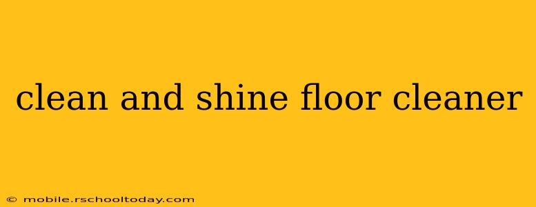 clean and shine floor cleaner