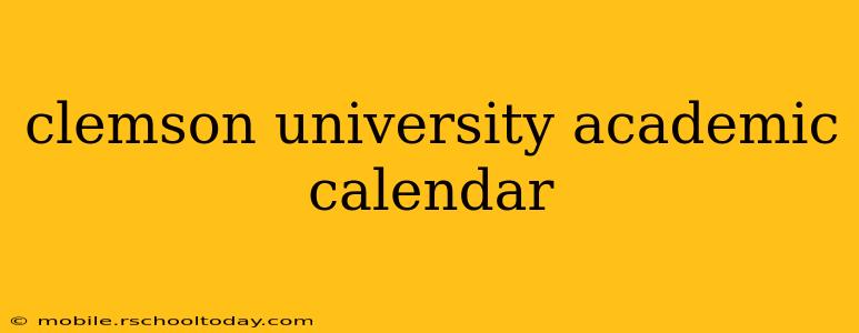 clemson university academic calendar