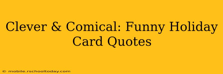 Clever & Comical: Funny Holiday Card Quotes