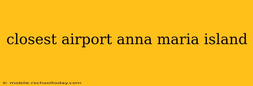 closest airport anna maria island
