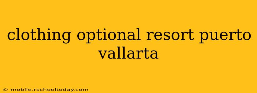 clothing optional resort puerto vallarta