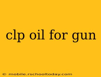 clp oil for gun