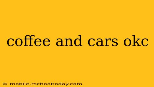 coffee and cars okc
