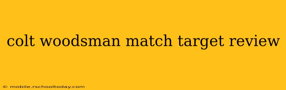 colt woodsman match target review