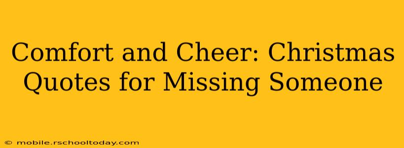 Comfort and Cheer: Christmas Quotes for Missing Someone