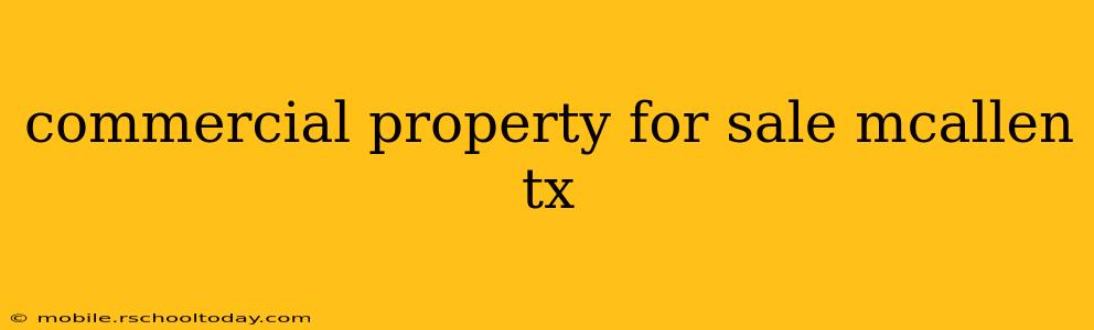 commercial property for sale mcallen tx