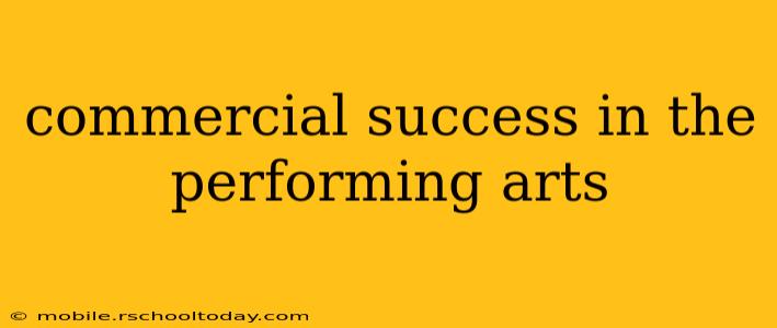 commercial success in the performing arts